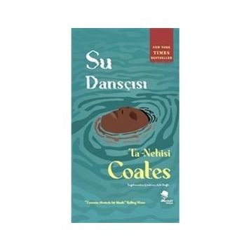 Su Dansçısı - Ta Nehisi Coates