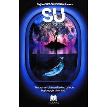 Su - Durugörüm Serisi 1 Tuğba Cüez Gündoğan