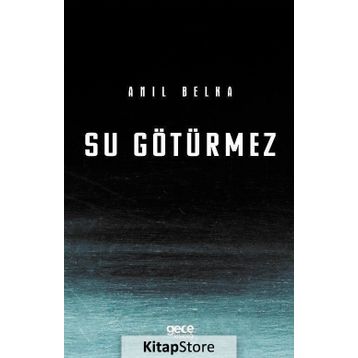 Su Götürmez - Anıl Belka