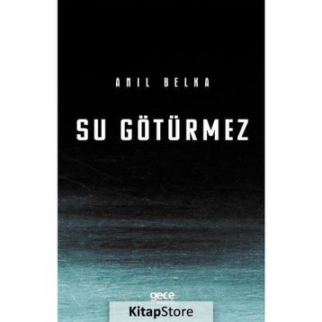 Su Götürmez - Anıl Belka