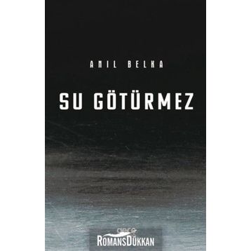 Su Götürmez - Anıl Belka