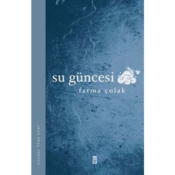 SU GÜNCESİ - FATMA ÇOLAK
