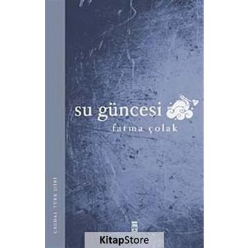 SU GÜNCESİ - FATMA ÇOLAK