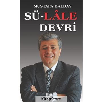 Sü-Lale Devrİ - Mustafa Balbay