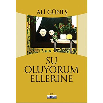 Su Oluyorum Ellerine - Ali Güneş