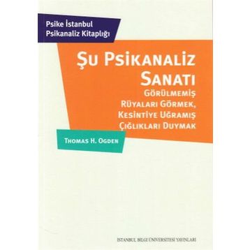 Şu Psikanaliz Sanatı - Thomas H. Ogden