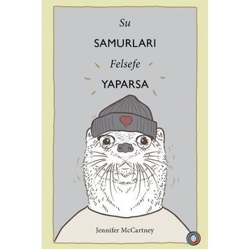 Su Samurları Felsefe Yaparsa - Jennifer Mccartney