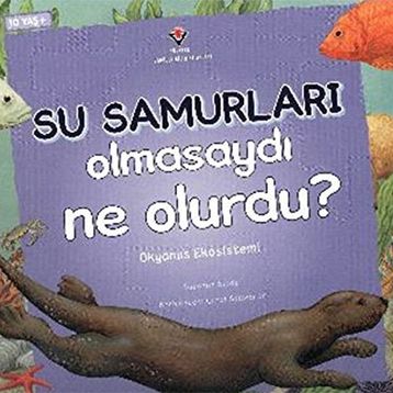 Su Samurları Olmasaydı Ne Olurdu? - Suzanne Slade