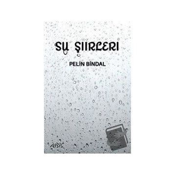 Su Şiirleri - Pelin Bindal