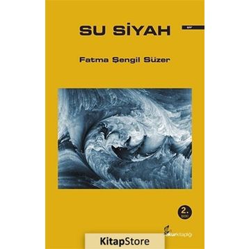 Su Siyah - Fatma Şengil Süzer