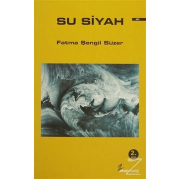 Su Siyah - Fatma Şengil Süzer