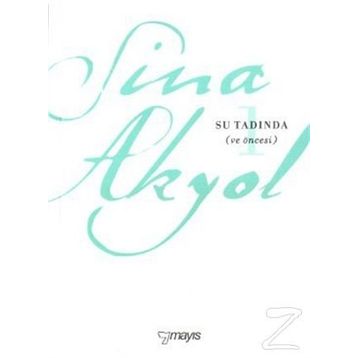 Su Tadında ve öncesi - Sina Akyol