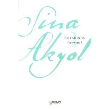 Su Tadında ve öncesi - Sina Akyol