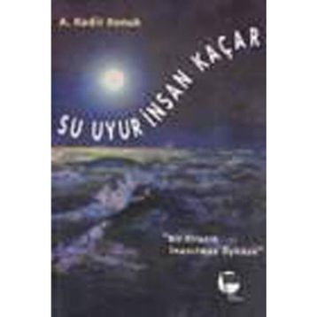SU UYUR İNSAN KAÇAR - GENEL