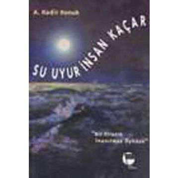 SU UYUR İNSAN KAÇAR - GENEL