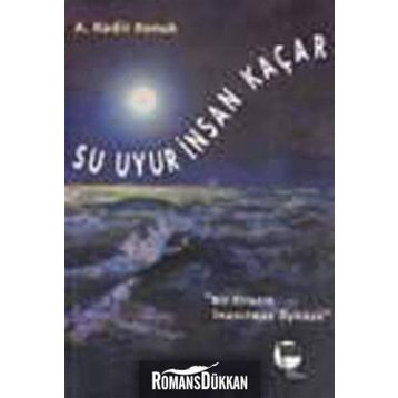 SU UYUR İNSAN KAÇAR - GENEL