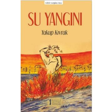 Su Yangını-Müzik Eğitimi Yayınları