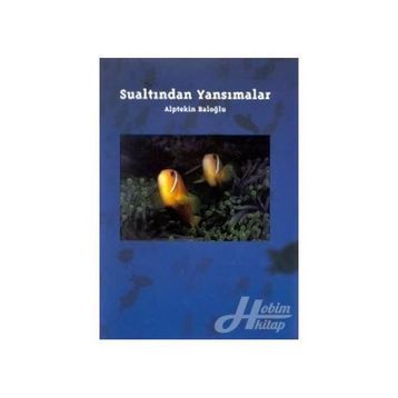 SUALTINDAN YANSIMALAR - ALPTEKIN BALOĞLU