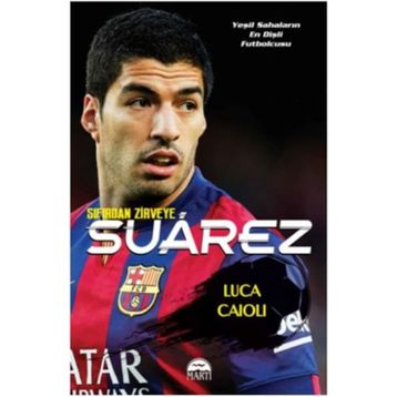 Suarez - Sıfırdan Zirveye - Luca Caioli