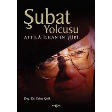 Şubat Yolcusu - Yakup Çelik Atillâ İlhan