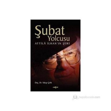 Şubat Yolcusu - Yakup Çelik Atillâ İlhan