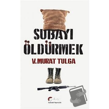 Subayı Öldürmek - V. Murat Tulga