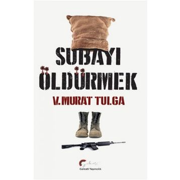 Subayı Öldürmek - V. Murat Tulga