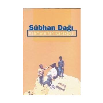 SÜBHAN DAĞI - RAHMETULLAH KARAKAYA
