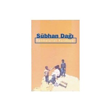 SÜBHAN DAĞI - RAHMETULLAH KARAKAYA