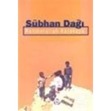 SÜBHAN DAĞI - RAHMETULLAH KARAKAYA