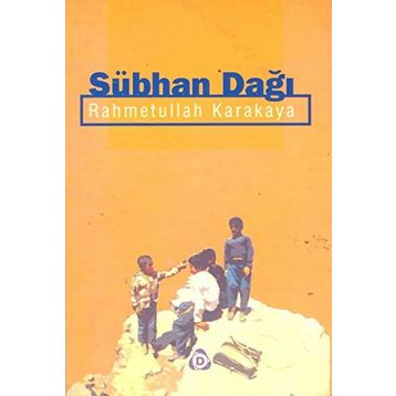 SÜBHAN DAĞI - RAHMETULLAH KARAKAYA