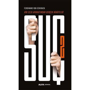 SUÇ 2 BIR CEZA AVUKATINDAN GERÇEK HIKAYELER - FERDINAND VON SCHIRACH