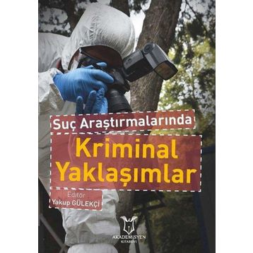 Suç Araştırmalarında Kriminal Yaklaşımlar - Akademisyen Kitabevi