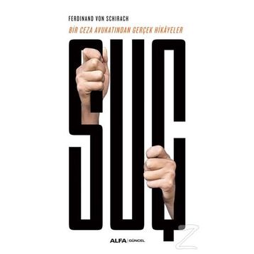 Suç Bir Ceza Avukatından Gerçek Hikayeler - Ferdinand Von Schirach