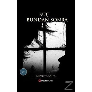 SUÇ BUNDAN SONRA - MEVLÜT OĞUZ