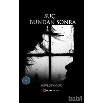 SUÇ BUNDAN SONRA - MEVLÜT OĞUZ