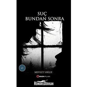 SUÇ BUNDAN SONRA - MEVLÜT OĞUZ