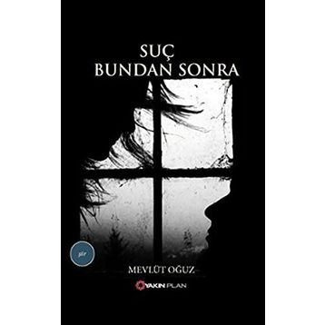SUÇ BUNDAN SONRA - MEVLÜT OĞUZ