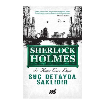 SUÇ DETAYDA SAKLIDIR - ARTHUR CONAN DOYLE
