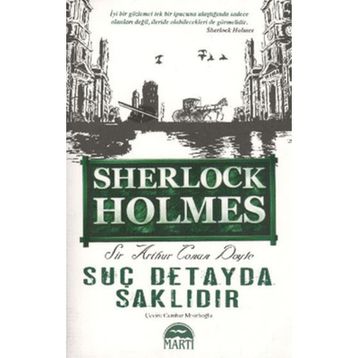 SUÇ DETAYDA SAKLIDIR - ARTHUR CONAN DOYLE