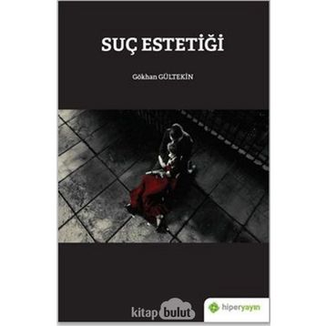 Suç Estetiği - Gökhan Gültekin