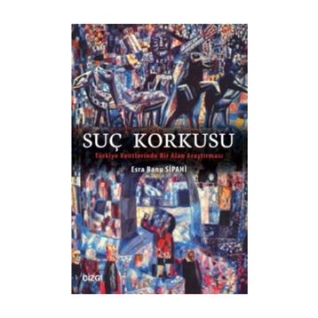 Suç Korkusu - Esra Banu Sipahi