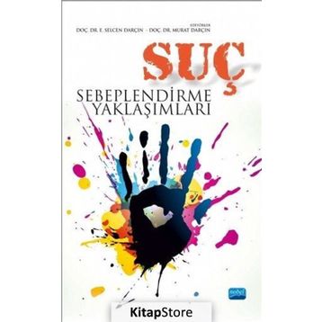 Suç Sebeplendirme Yaklaşımları - Murat Darçın Yusuf Küçükbaşol Rıfat Serav İlhan Murat Madenüs Murat Alkan İbrahim Çakır Hamza Saraçoğlu E. Selcen Darçın