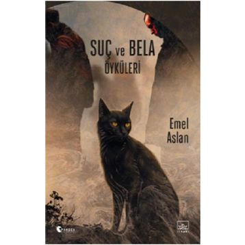 Suç ve Bela Öyküleri - Emel Aslan