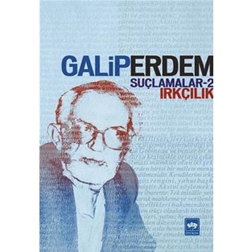 Suçlamalar 2 Irkçılık - Galip Erdem