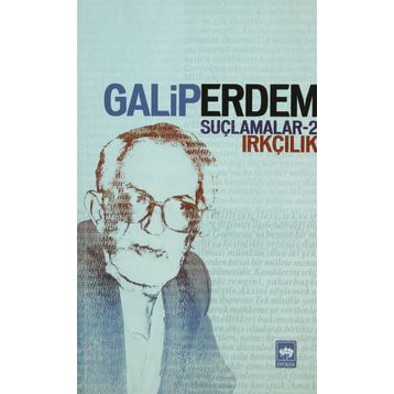 Suçlamalar 2 Irkçılık - Galip Erdem