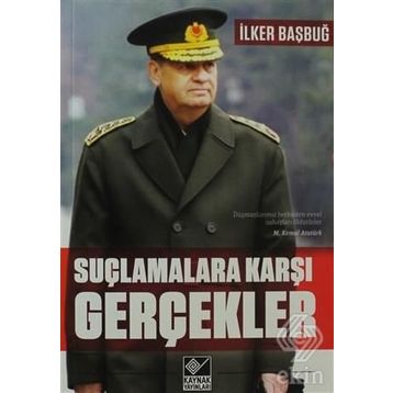 Suçlamalara Karşı Gerçekler - İlker Başbuğ