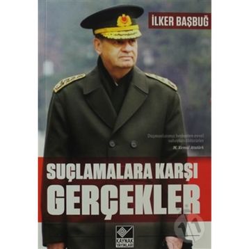 Suçlamalara Karşı Gerçekler - İlker Başbuğ