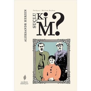 Suçlu Kim? - Aleksandr Herzen