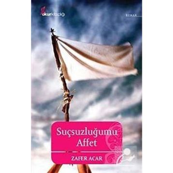 SUÇSUZLUĞUMU AFFET - ZAFER ACAR
